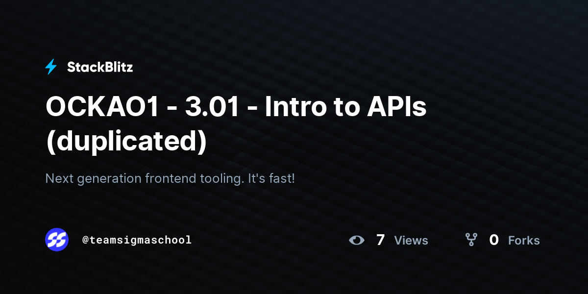 OCKAO1 - 3.01 - Intro to APIs (duplicated) - StackBlitz