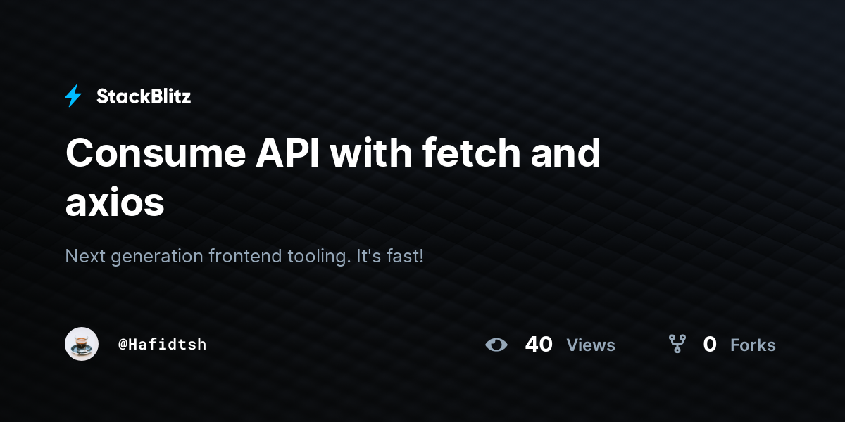 Consume API with fetch and axios - StackBlitz