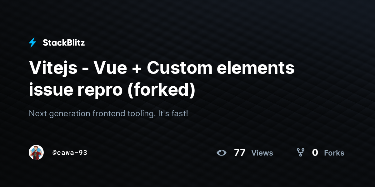 Vitejs - Vue + Custom elements issue repro (forked) - StackBlitz