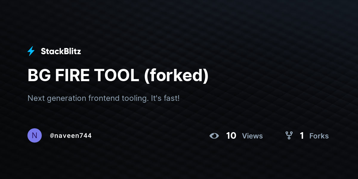 BG FIRE TOOL (forked) - StackBlitz