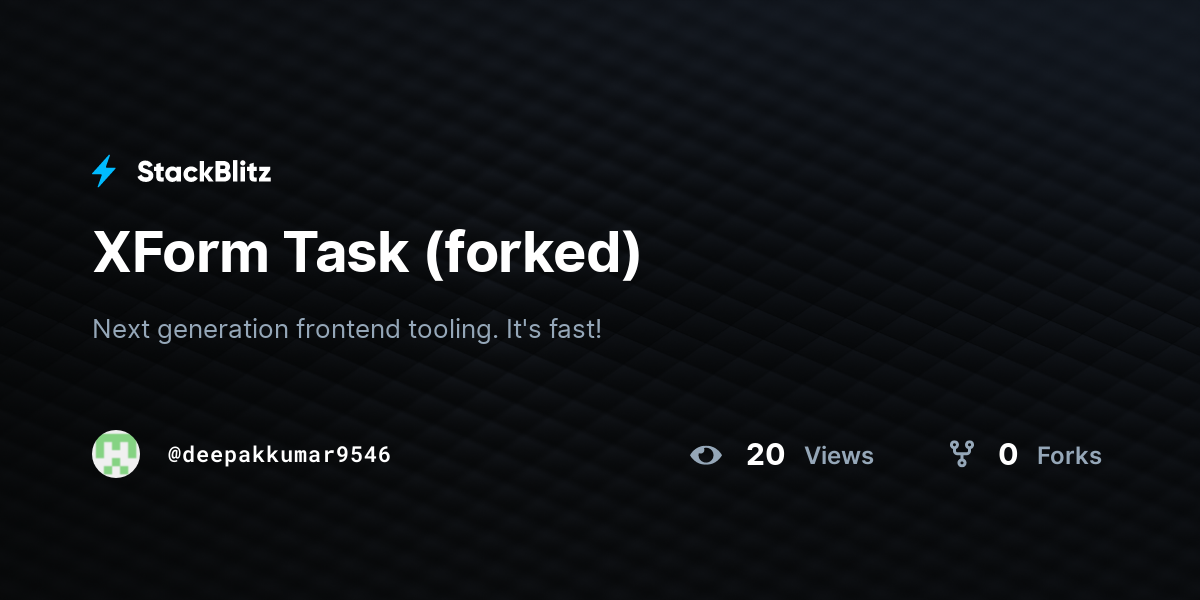XForm Task (forked) - StackBlitz