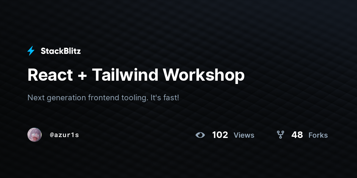 React + Tailwind Workshop - StackBlitz