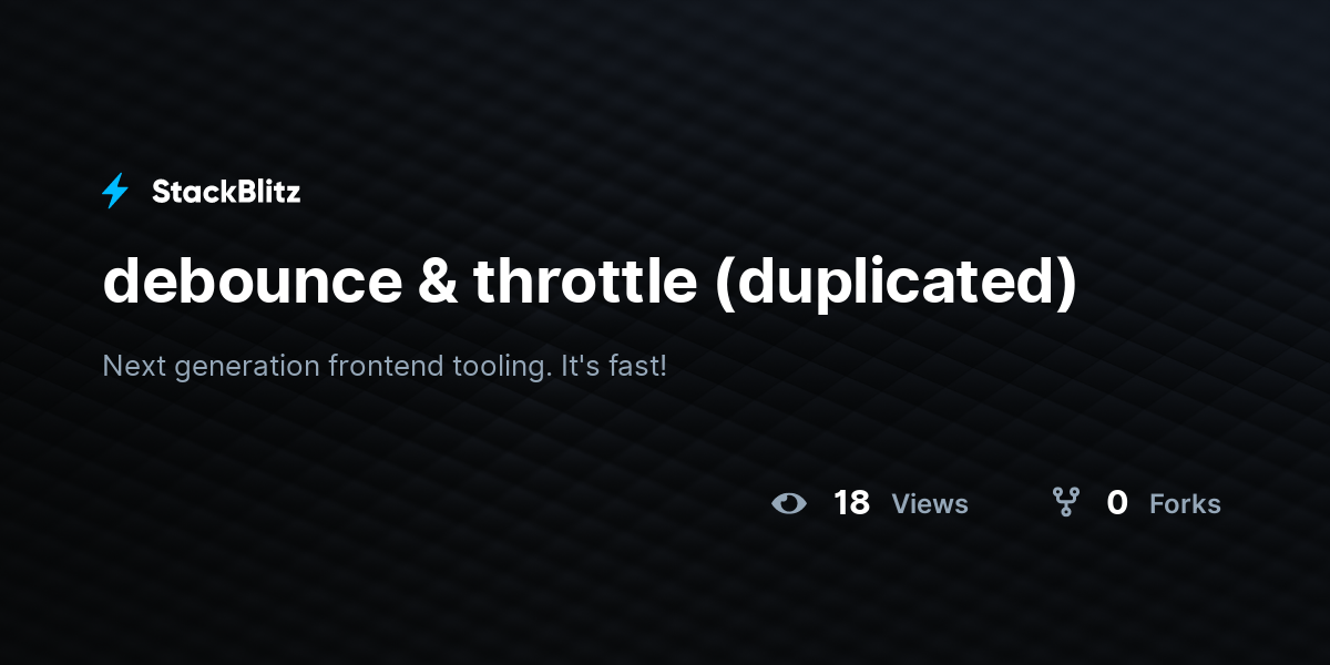 debounce & throttle (duplicated) - StackBlitz