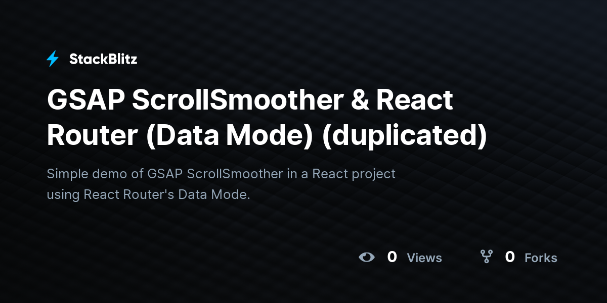 GSAP ScrollSmoother & React Router (Data Mode) (duplicated) - StackBlitz