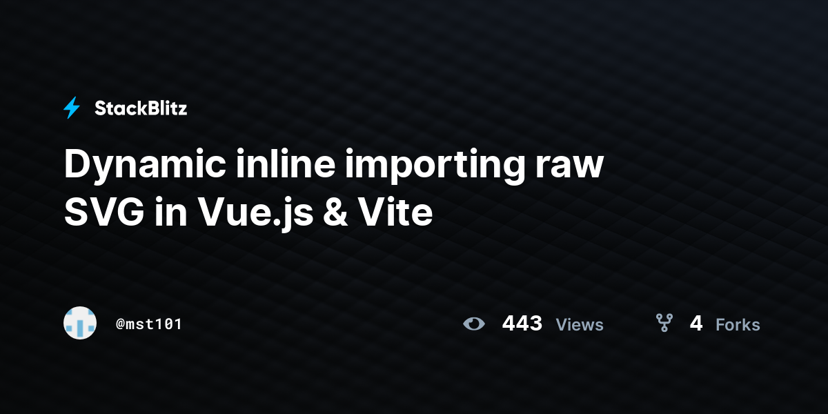 Dynamic inline importing raw SVG in Vue.js & Vite - StackBlitz
