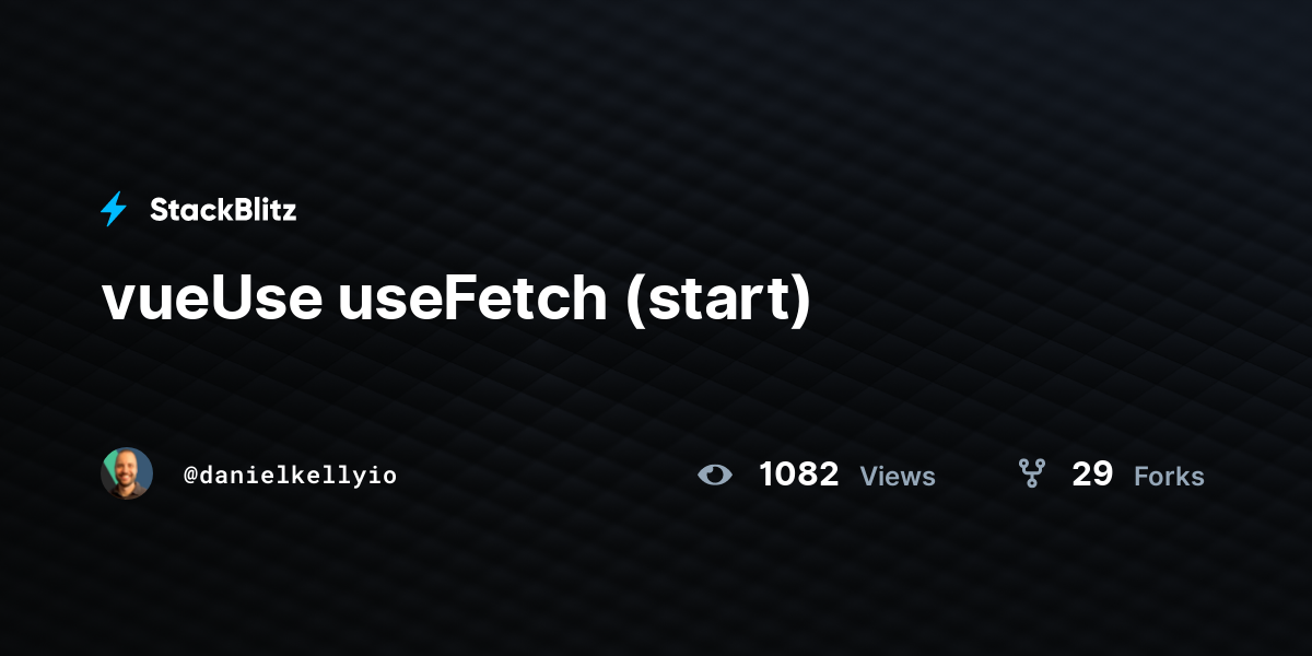 vueUse useFetch (start) - StackBlitz