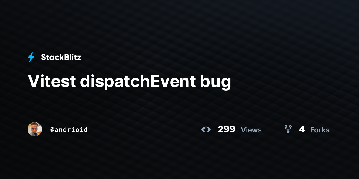 Vitest dispatchEvent bug - StackBlitz