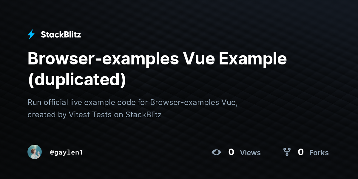 Browser-examples Vue Example (duplicated) - StackBlitz