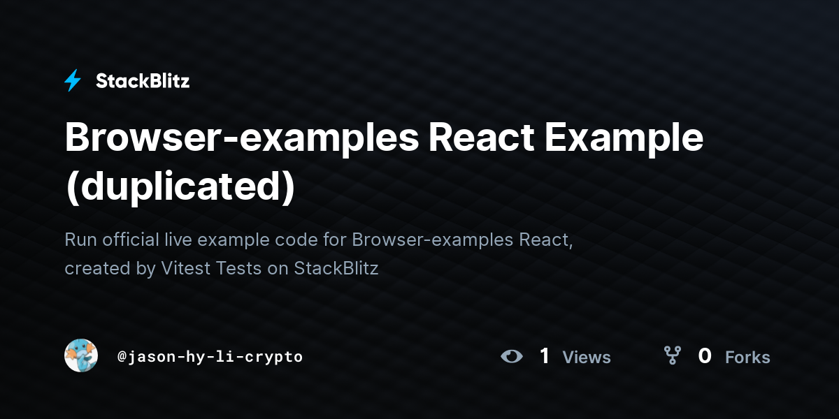 Browser-examples React Example (duplicated) - StackBlitz
