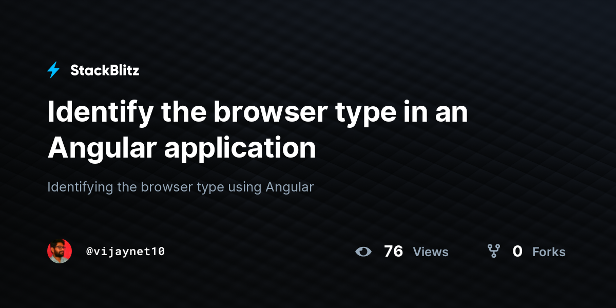 Identify the browser type in an Angular application - StackBlitz