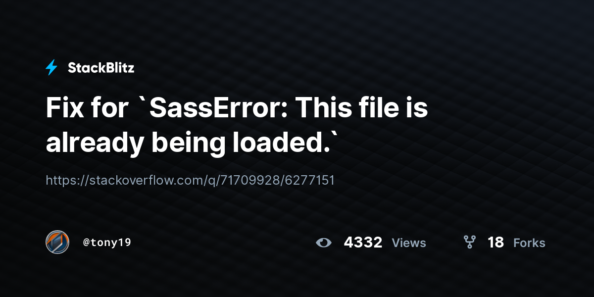 Fix for `SassError: This file is already being loaded.` - StackBlitz