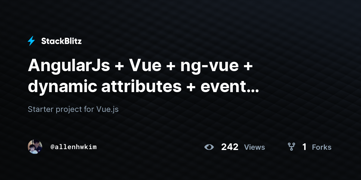 AngularJs + Vue + ng-vue + dynamic attributes + event handling - StackBlitz