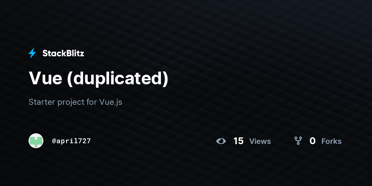 Vue (duplicated) - StackBlitz