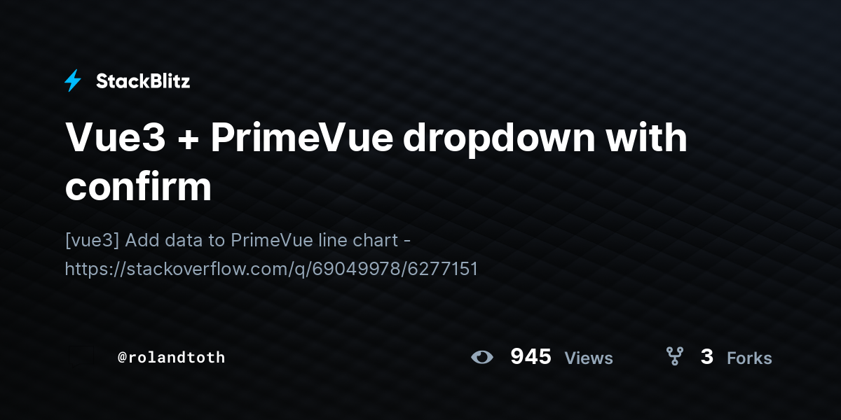 Vue3 + PrimeVue dropdown with confirm - StackBlitz