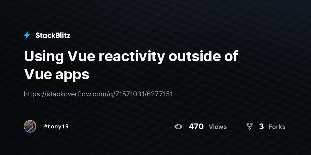 Using Vue reactivity outside of Vue apps - StackBlitz