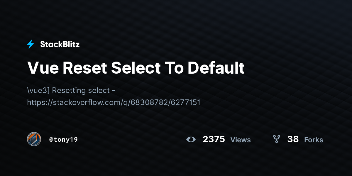 vue-reset-select-to-default-stackblitz