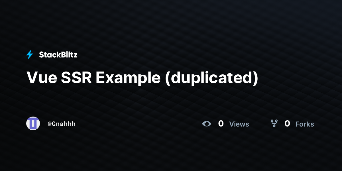 Vue SSR Example (duplicated) - StackBlitz