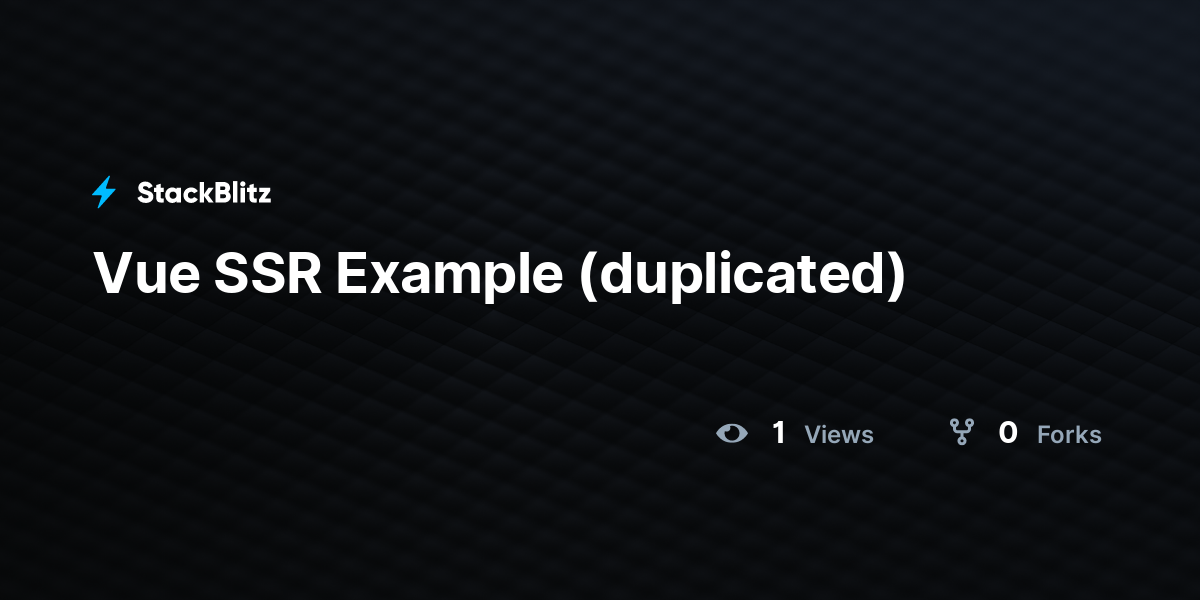 Vue SSR Example (duplicated) - StackBlitz