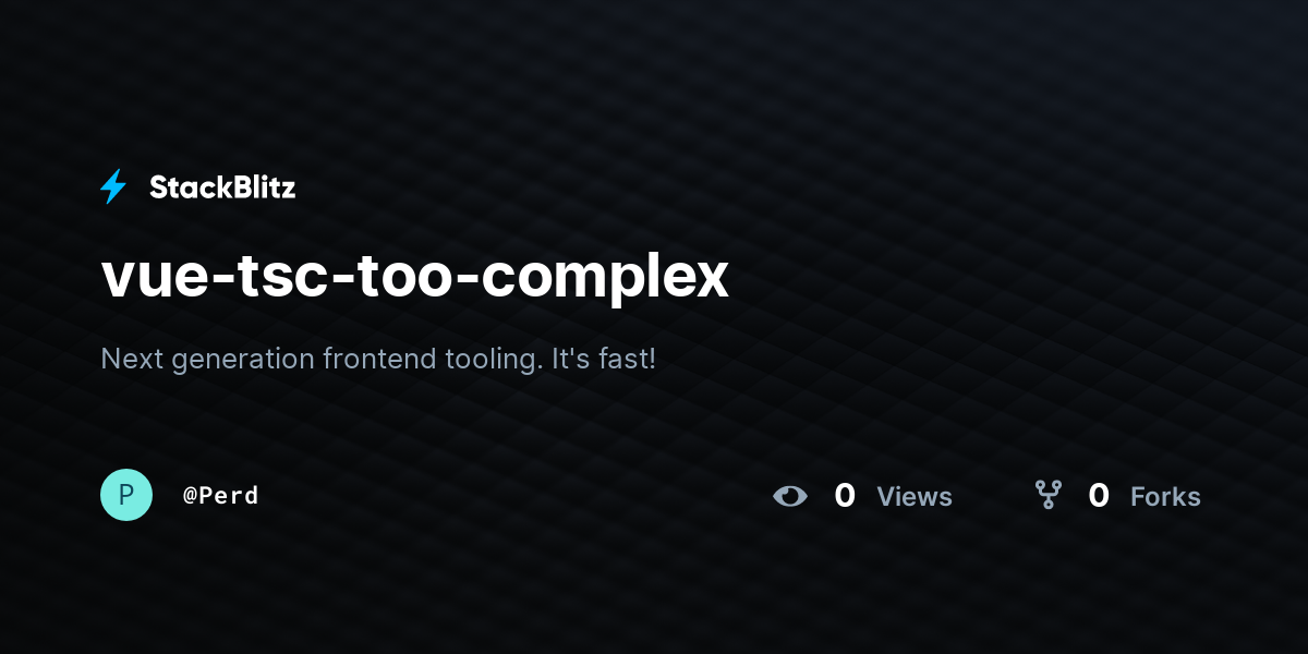 vue-tsc-too-complex - StackBlitz