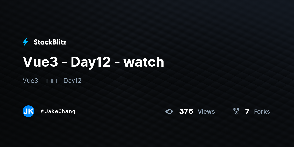 Vue3 - Day12 - watch - StackBlitz