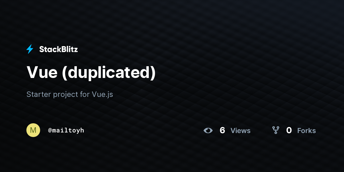 Vue (duplicated) - StackBlitz