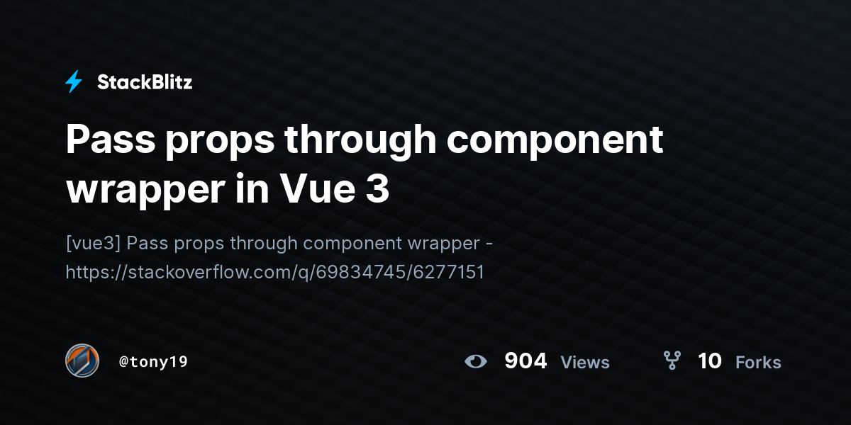 Pass props through component wrapper in Vue 3 - StackBlitz