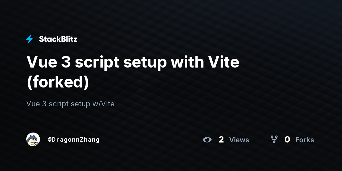 Vue 3 script setup with Vite (forked) - StackBlitz