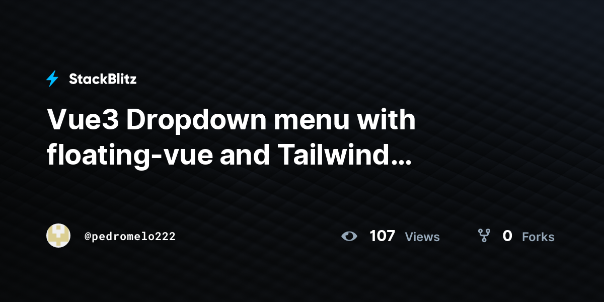 Vue3 Dropdown menu with floating-vue and Tailwind (forked) - StackBlitz