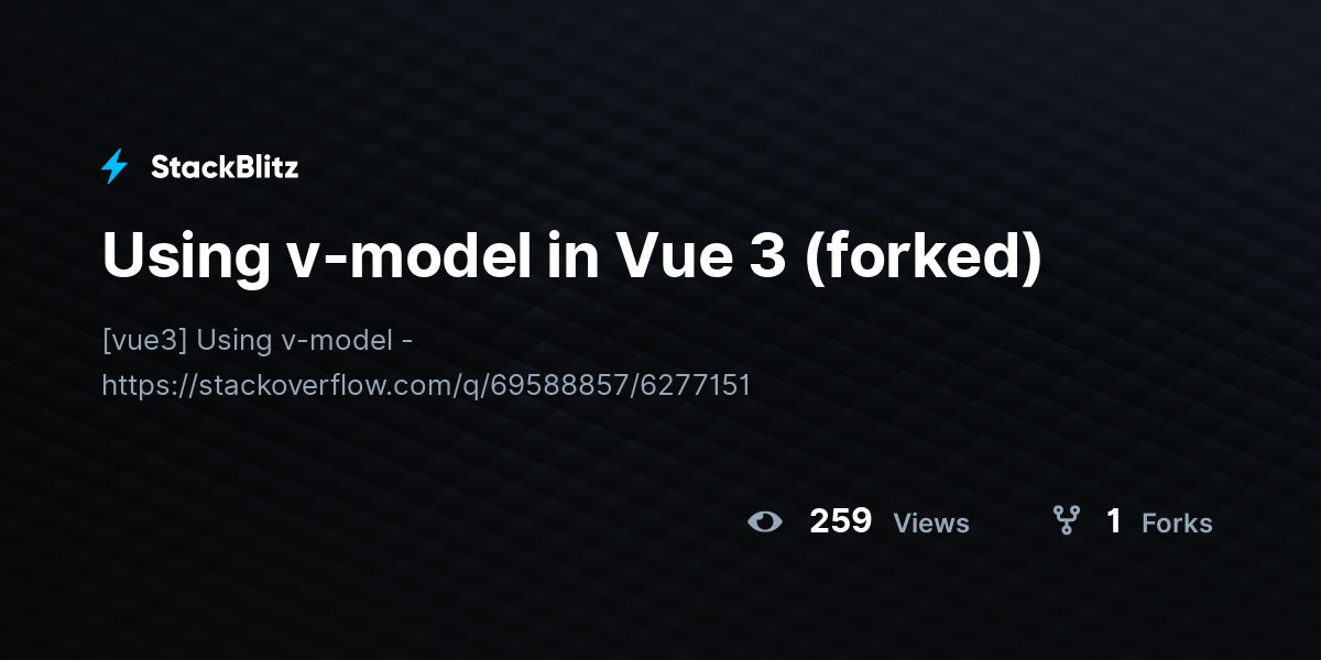 Using v-model in Vue 3 (forked) - StackBlitz