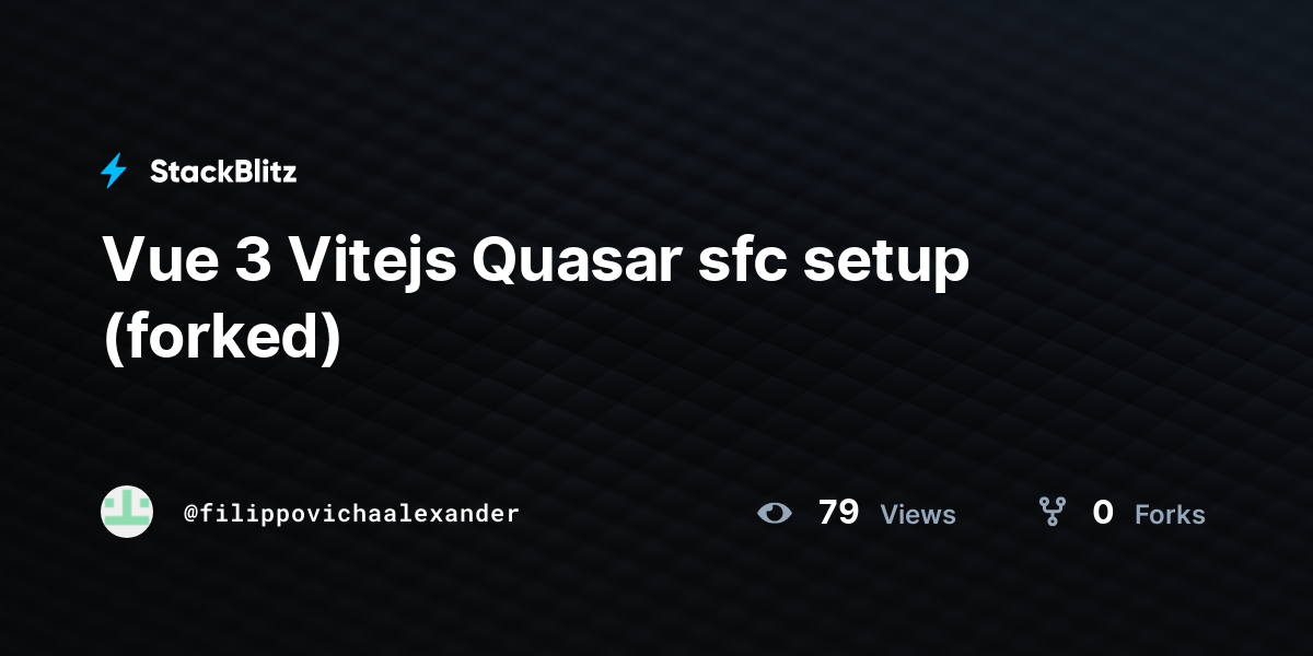 Vue 3 Vitejs Quasar sfc setup (forked) - StackBlitz