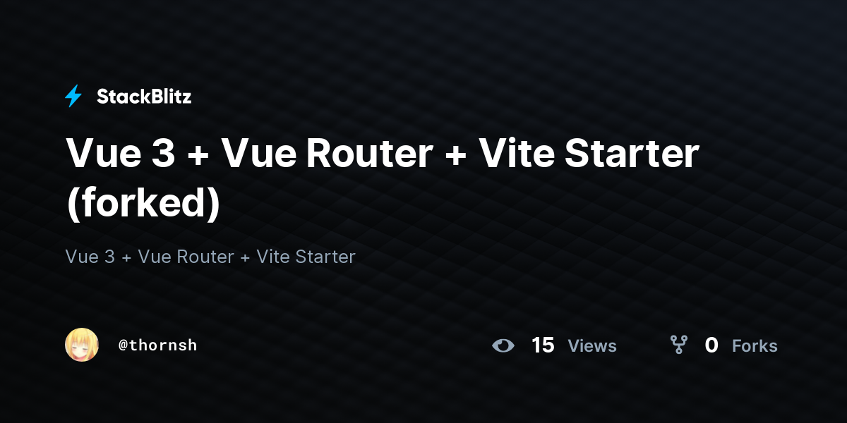 Vue 3 + Vue Router + Vite Starter (forked) - StackBlitz