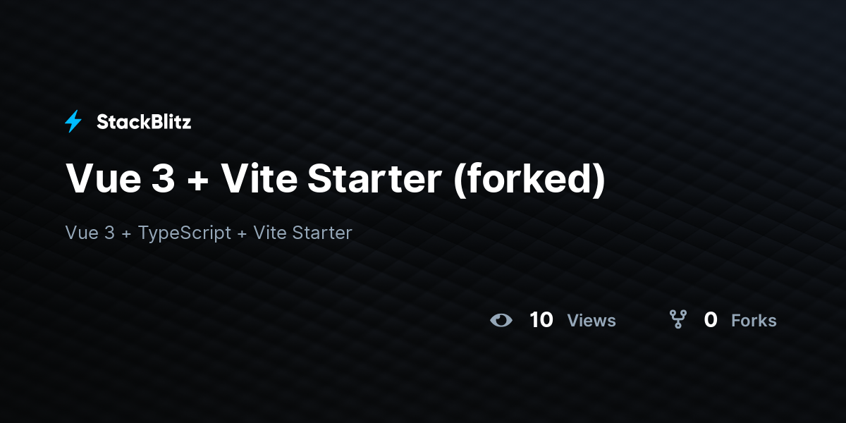 Vue 3 + Vite Starter (forked) - StackBlitz