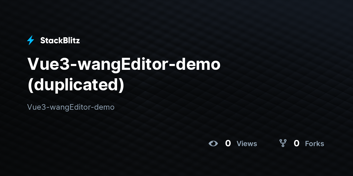 Vue3-wangEditor-demo (duplicated) - StackBlitz