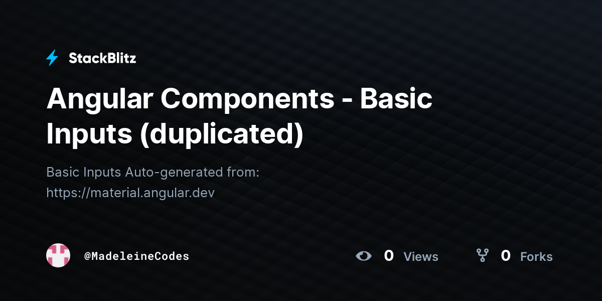Angular Components - Basic Inputs (duplicated) - StackBlitz