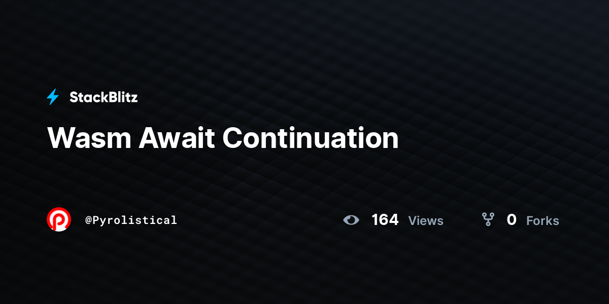 Wasm Await Continuation - StackBlitz