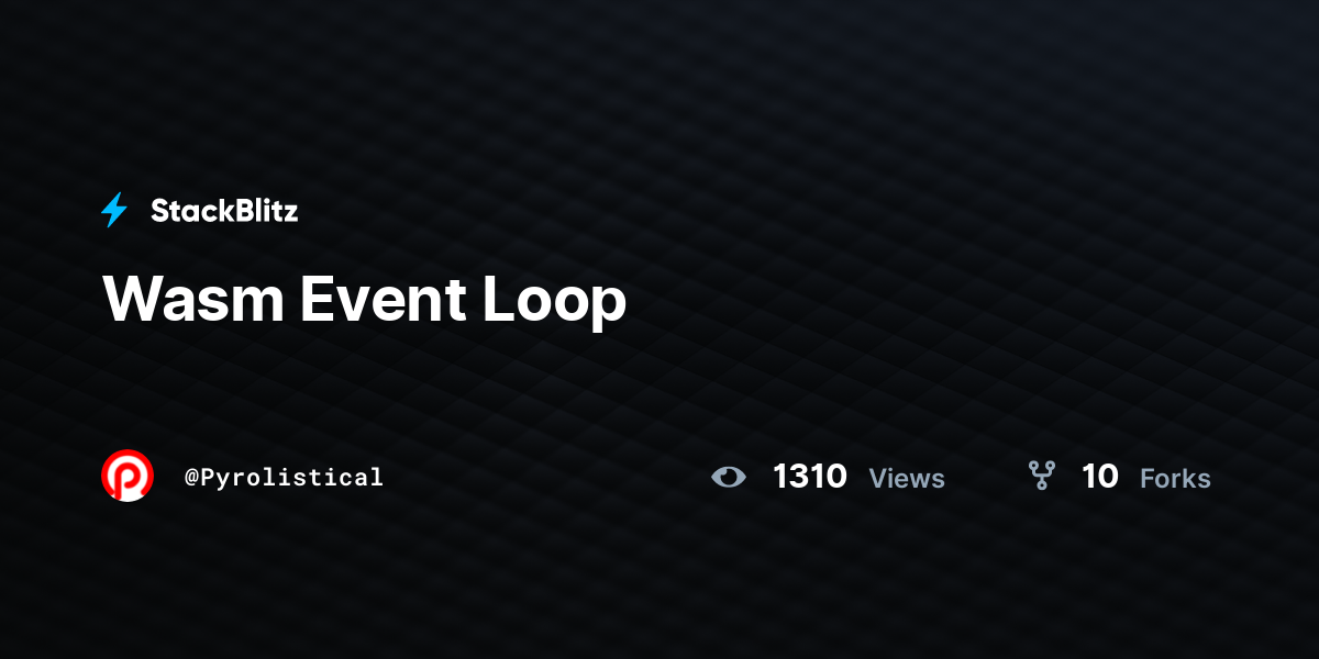 Wasm Event Loop - StackBlitz
