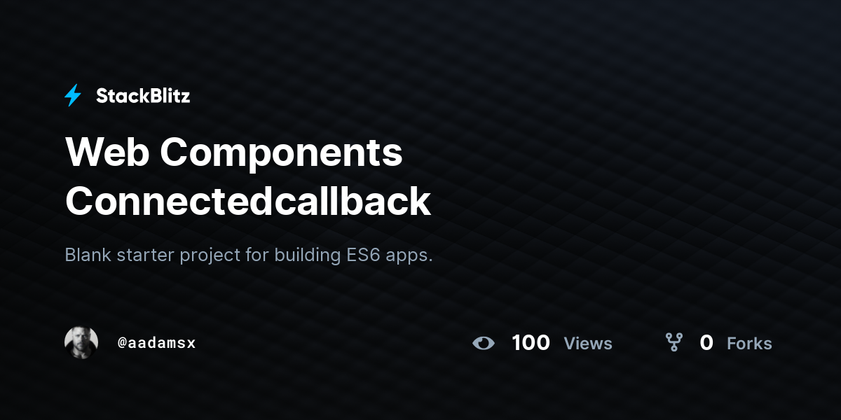 Web Components Connectedcallback - StackBlitz