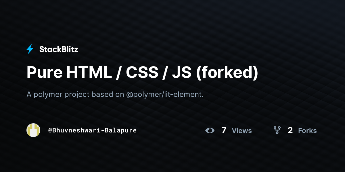 Pure HTML / CSS / JS (forked) - StackBlitz