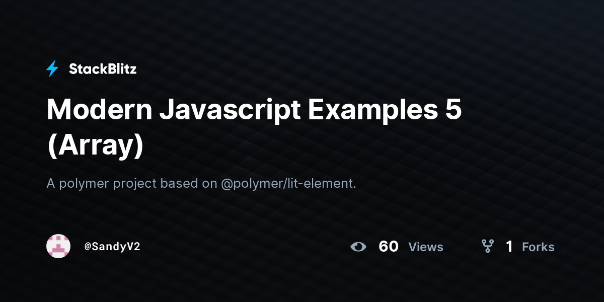 Modern Javascript Examples 5 (Array) - StackBlitz