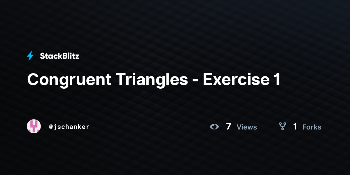 Congruent Triangles - Exercise 1 - StackBlitz