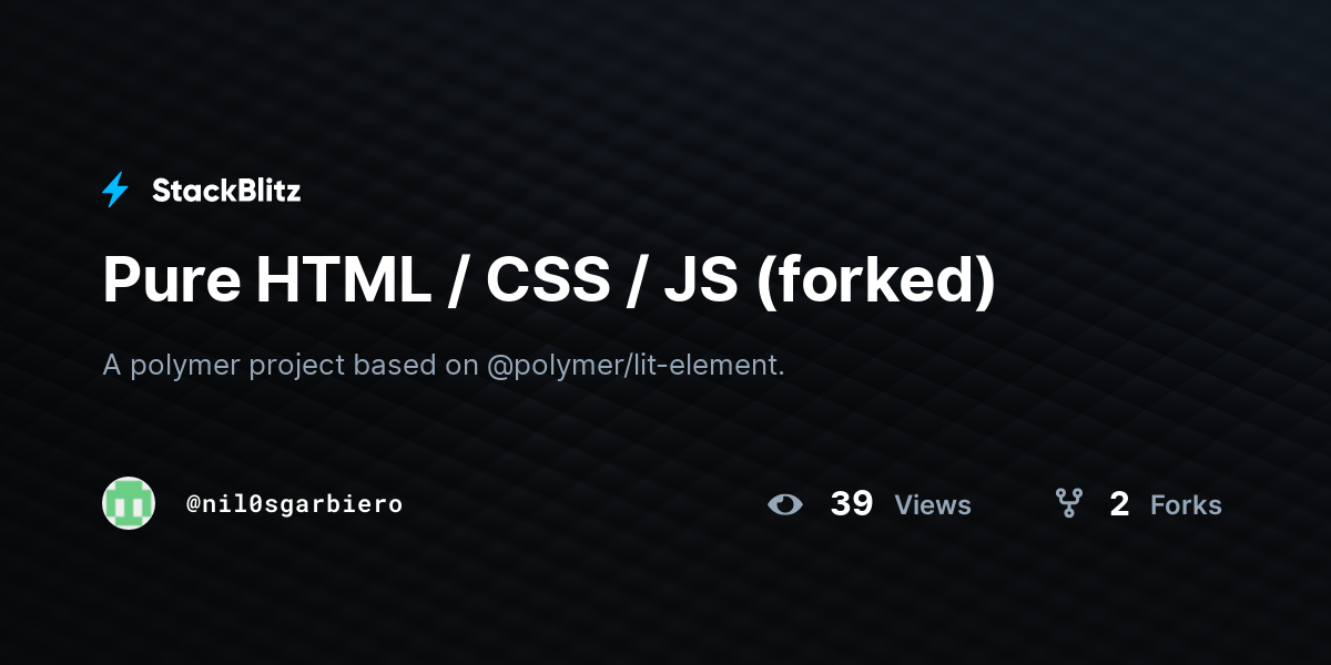 Pure HTML / CSS / JS (forked) - StackBlitz