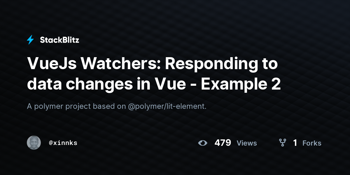VueJs Watchers: Responding to data changes in Vue - Example 2 - StackBlitz