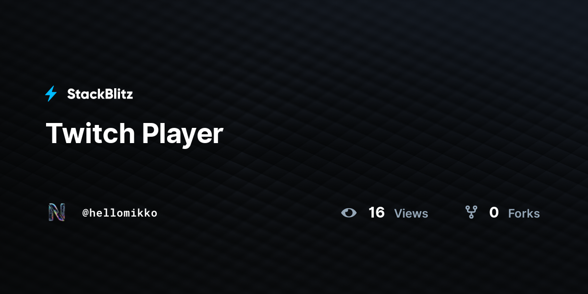 Twitch Player - StackBlitz
