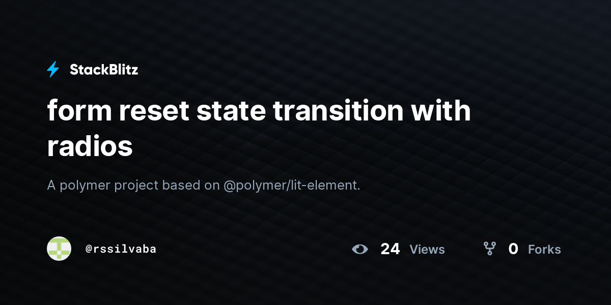 form reset state transition with radios - StackBlitz