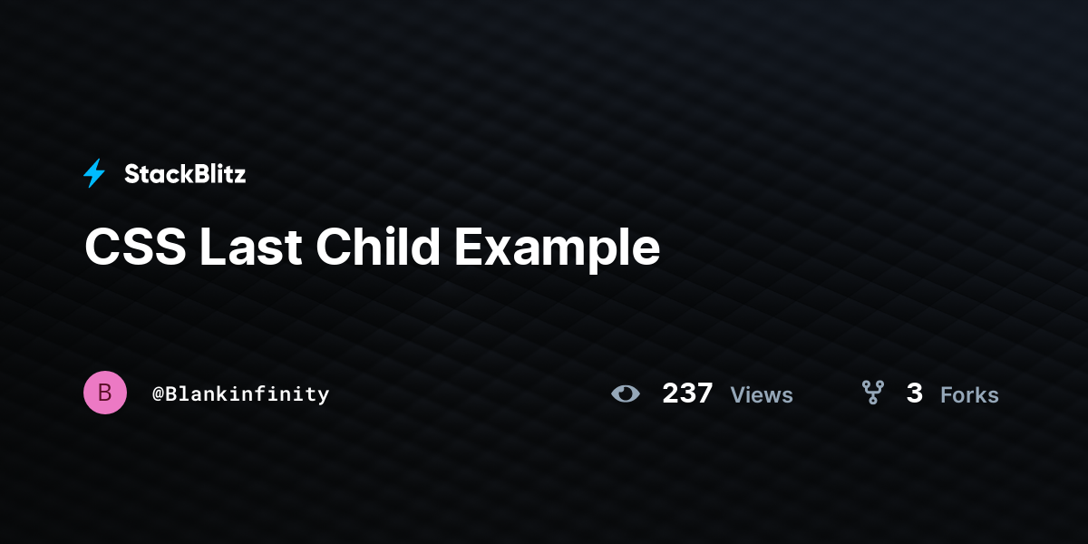CSS Last Child Example StackBlitz