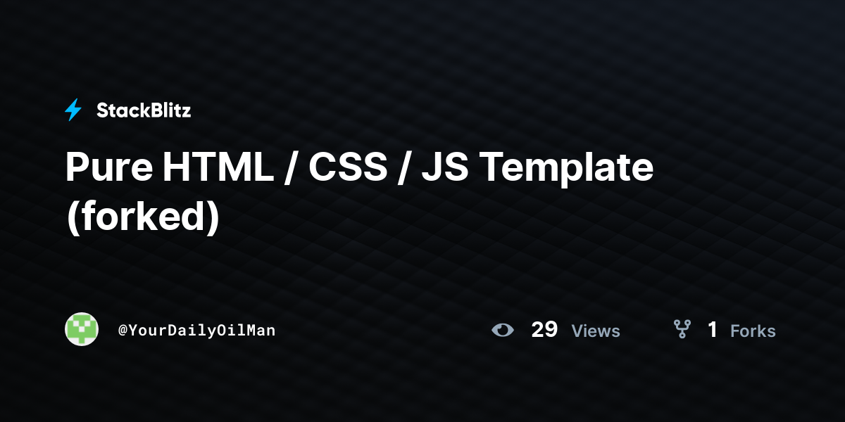 Pure HTML / CSS / JS Template (forked) - StackBlitz