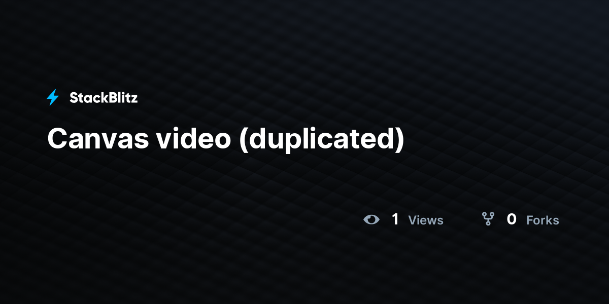 Canvas video (duplicated) - StackBlitz