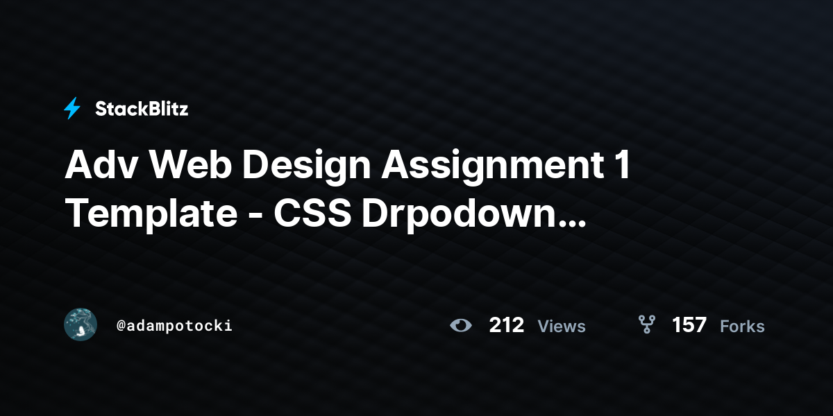 Adv Web Design Assignment 1 Template - CSS Drpodown Navigation - StackBlitz