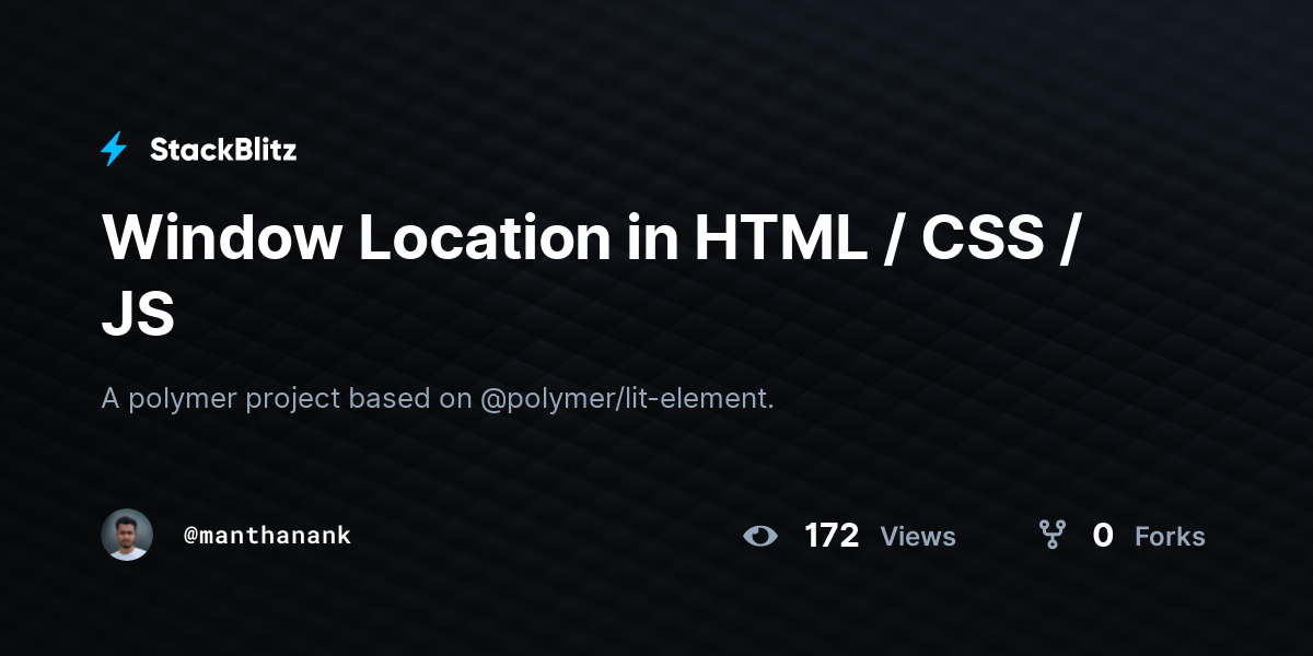 Window Location in HTML / CSS / JS - StackBlitz