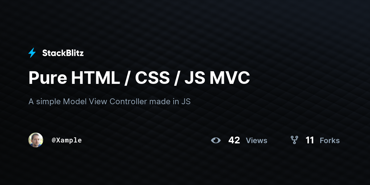 Pure HTML / CSS / JS MVC - StackBlitz